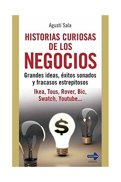 Historias Curiosas De Los Negocios